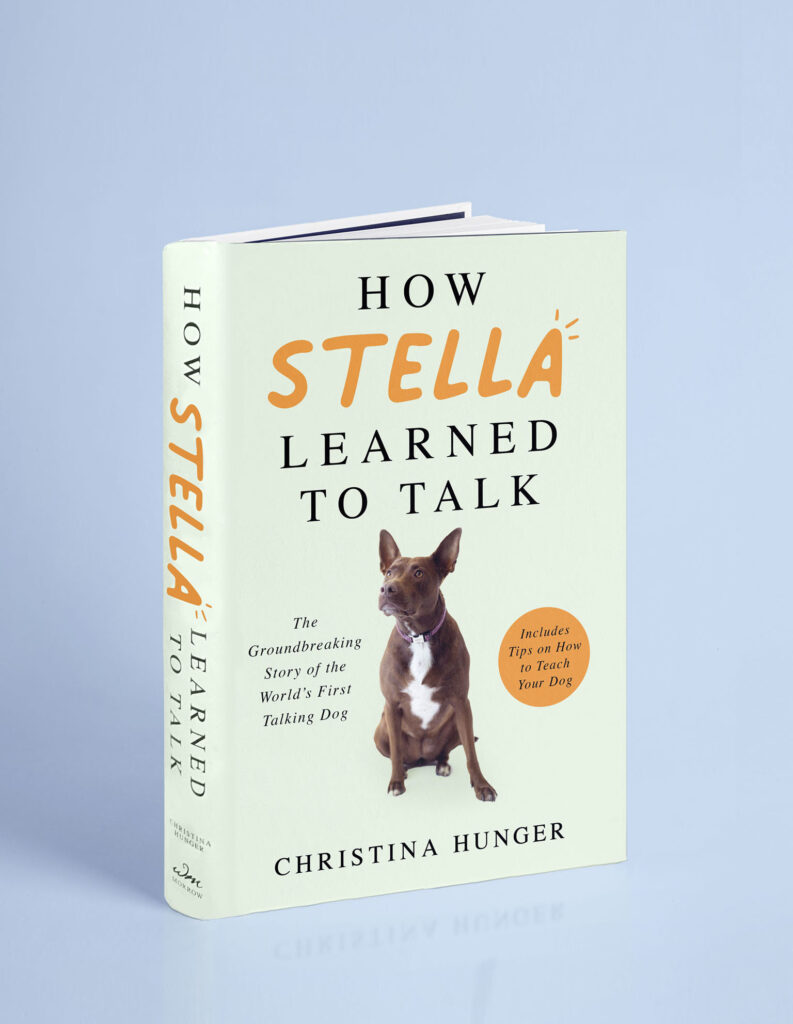 The book 'How Stella Learned to Talk' by Christina Hunger.